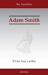 Bo Sandelin: Adam Smith. Vivo kaj verko. Biografio en Esperanto.